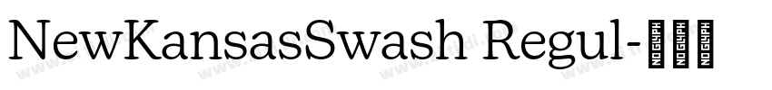 NewKansasSwash Regul字体转换 NewKansasSwash Regul字体转换